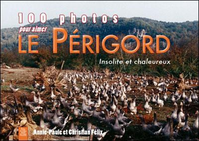 PERIGORD (100 PHOTOS POUR AIMER LE)