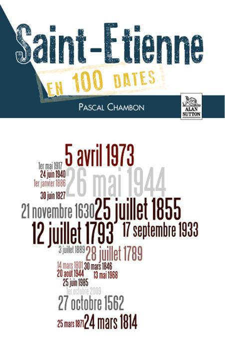SAINT-ETIENNE EN 100 DATES