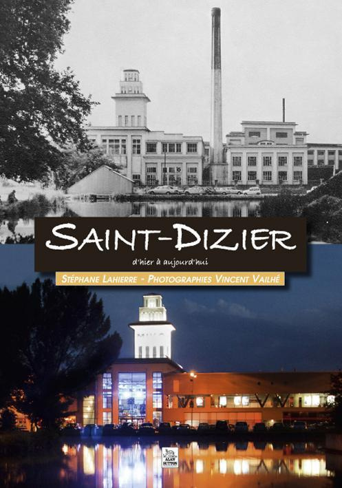 SAINT-DIZIER D'HIER A AUJOURD'HUI