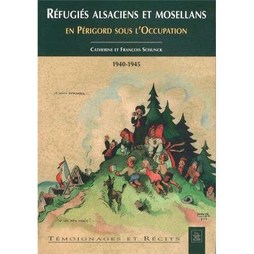 REFUGIES ALSACIENS ET MOSELLANS EN PERIGORD SOUS L'OCCUPATION