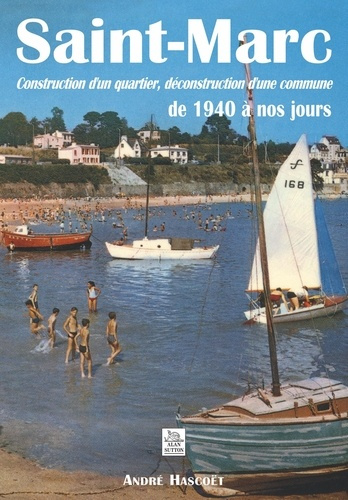 SAINT-MARC - CONSTRUCTION D'UN QUARTIER, DECONSTRUCTION D'UNE COMMUNE