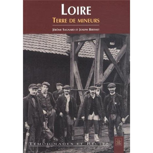 LOIRE, TERRE DE MINEURS