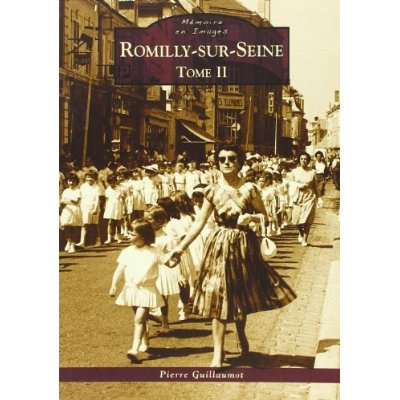 ROMILLY-SUR-SEINE - TOME II