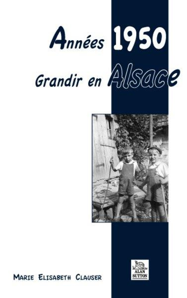 ANNEES 1950 - GRANDIR EN ALSACE