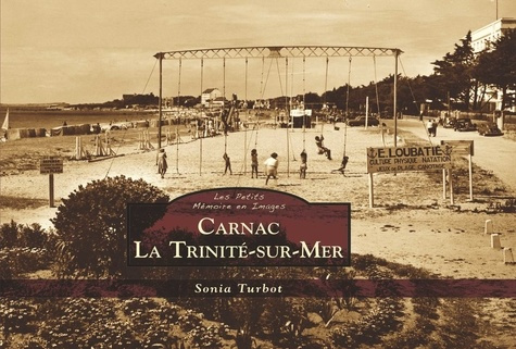 CARNAC LA TRINITE-SUR-MER - LES PETITS MEMOIRE EN IMAGES