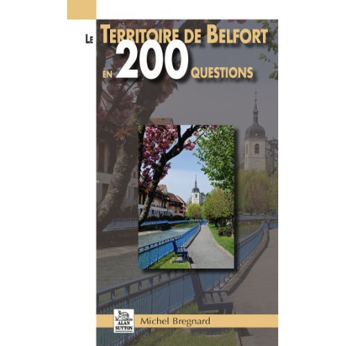 TERRITOIRE DE BELFORT EN 200 QUESTIONS (LE)