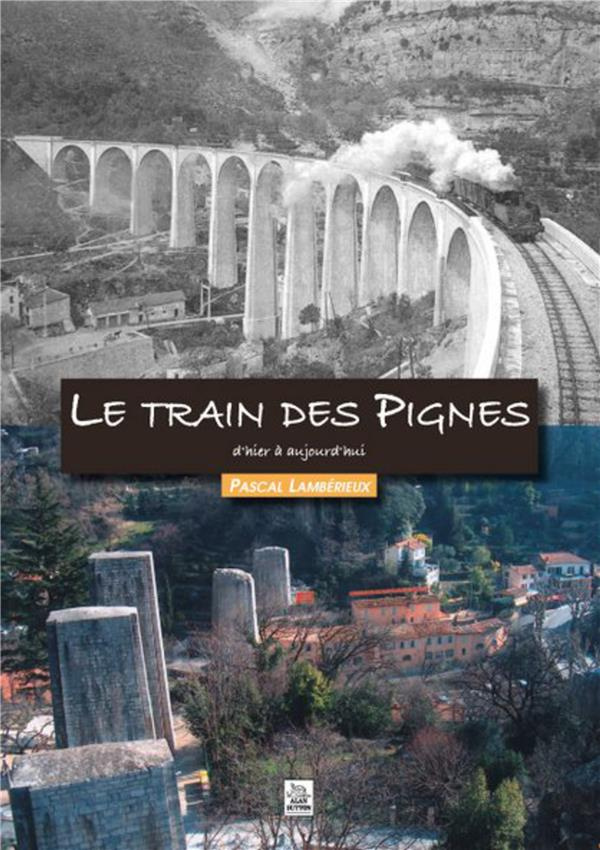 TRAIN DES PIGNES D'HIER A AUJOURD'HUI (LE)
