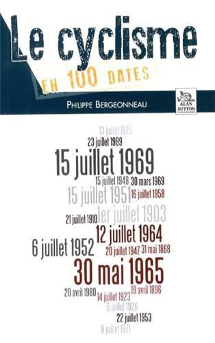 CYCLISME EN 100 DATES (LE)