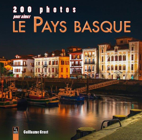 PAYS BASQUE (200 PHOTOS POUR AIMER LE)