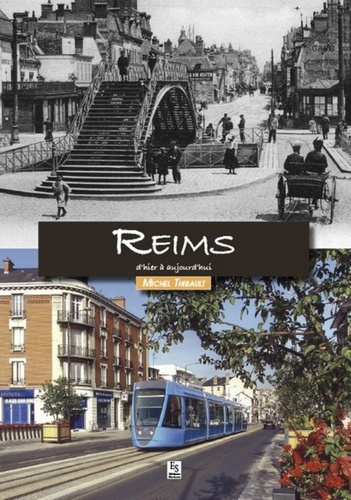 REIMS D'HIER A AUJOURD'HUI