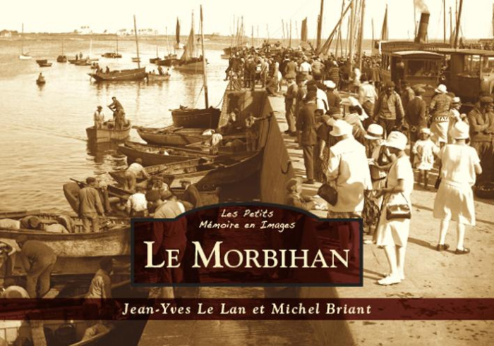MORBIHAN (LE) - LES PETITS MEMOIRE EN IMAGES