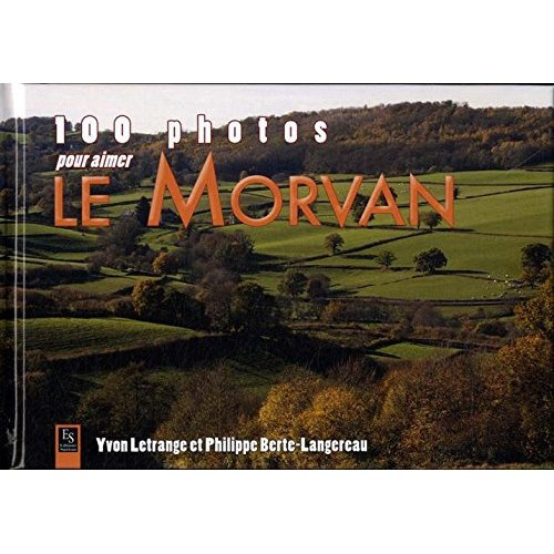 MORVAN (100 PHOTOS POUR AIMER LE)