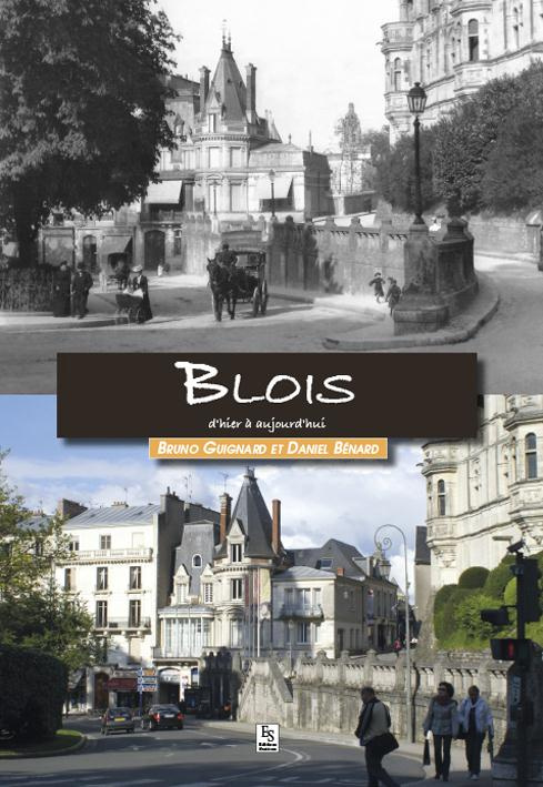 BLOIS D'HIER A AUJOURD'HUI