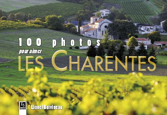 CHARENTES (100 PHOTOS POUR AIMER LES)