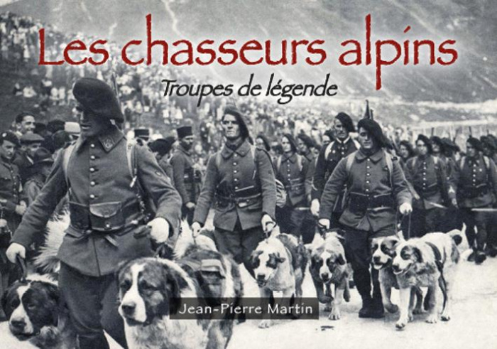 CHASSEURS ALPINS (LES) - TROUPES DE LEGENDE