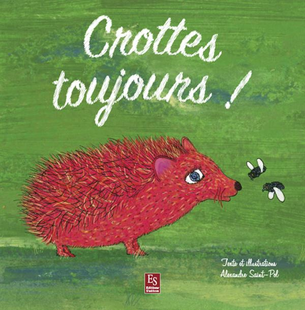 CROTTES TOUJOURS !