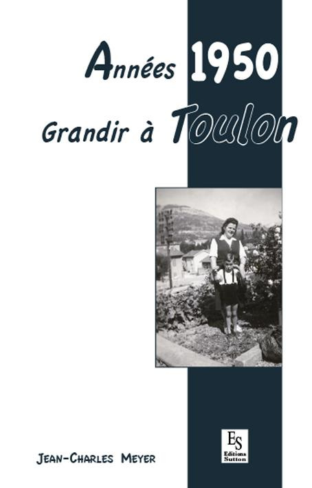 ANNEES 1950 - GRANDIR A TOULON