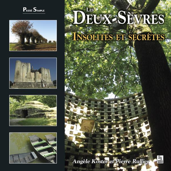 DEUX-SEVRES (LES) - INSOLITES ET SECRETES