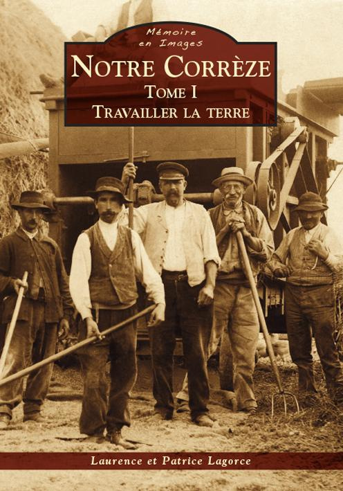 NOTRE CORREZE - TOME I