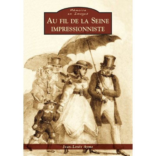 SEINE IMPRESSIONNISTE (AU FIL DE LA)