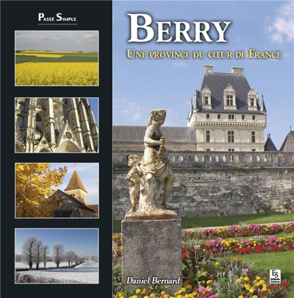 BERRY - UNE PROVINCE DU COEUR DE FRANCE