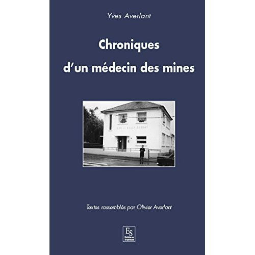 CHRONIQUES D'UN MEDECIN DES MINES