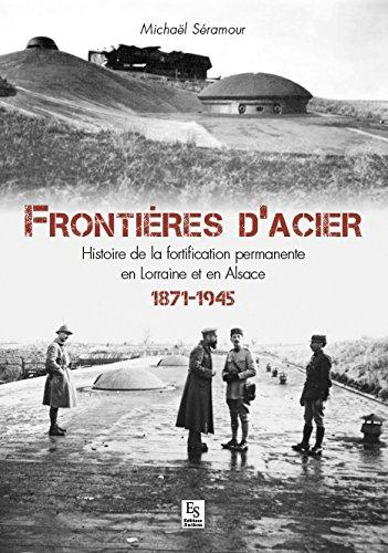 FRONTIERES D'ACIER - 1872-1945