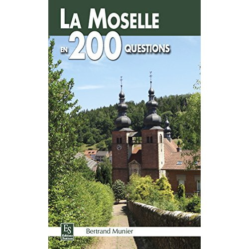 MOSELLE EN 200 QUESTIONS (LA)