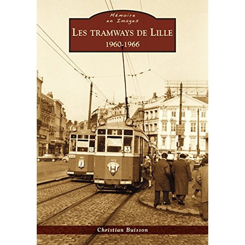 TRAMWAYS DE LILLE (LES) - LES ANNEES 1960