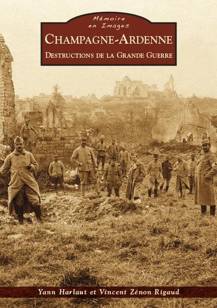 CHAMPAGNE-ARDENNE - DESTRUCTIONS DE LA GRANDE GUERRE