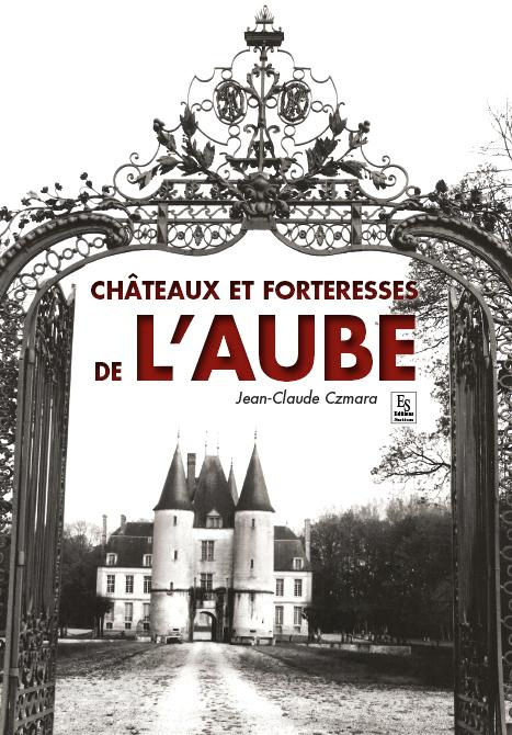 CHATEAUX ET FORTERESSES DE L'AUBE