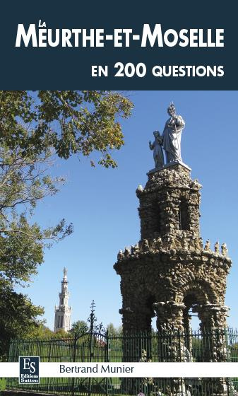 MEURTHE-ET-MOSELLE EN 200 QUESTIONS (LA)