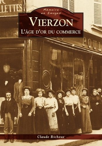 VIERZON - L'AGE D'OR DU COMMERCE
