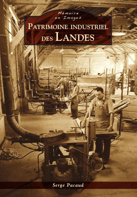 LANDES (LES) - PATRIMOINE INDUSTRIEL