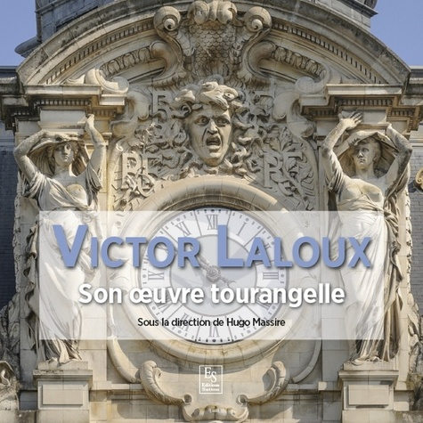 VICTOR LALOUX - SON UVRE TOURANGELLE