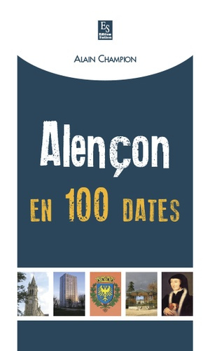 ALENCON EN 100 DATES