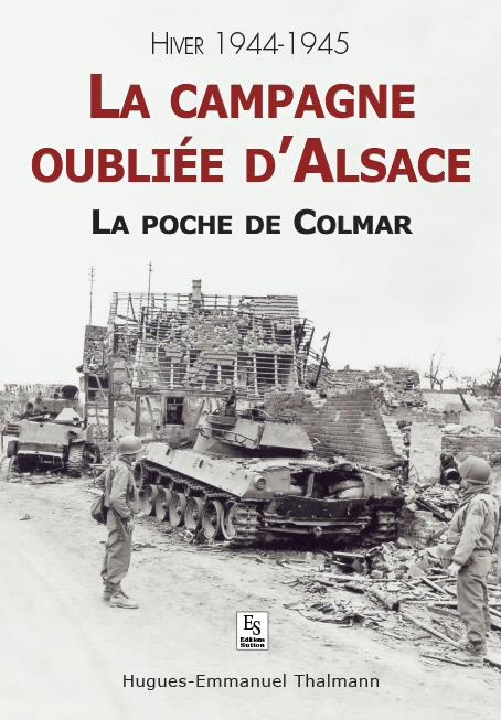 CAMPAGNE OUBLIEE D'ALSACE (LA) - LA POCHE DE COLMAR