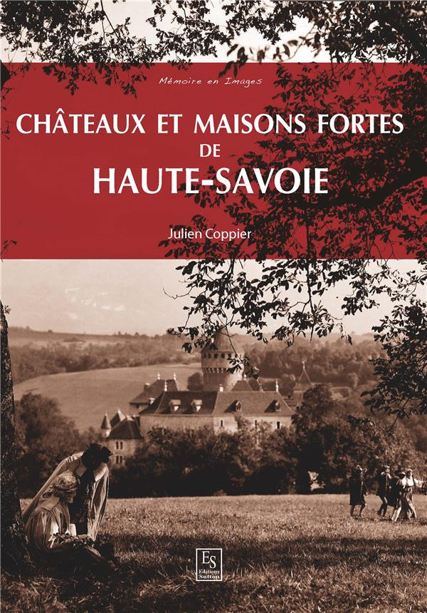 CHATEAUX ET MAISONS FORTES DE HAUTE-SAVOIE