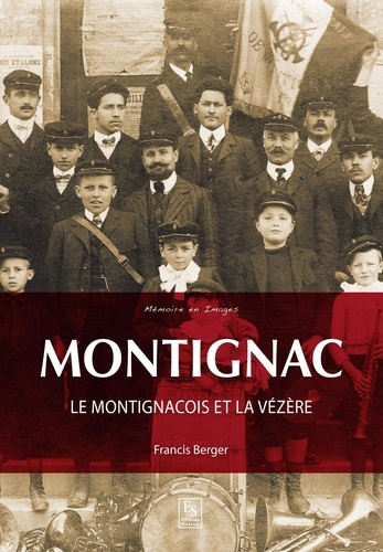 MONTIGNAC - LE MONTIGNACOIS ET LA VEZERE