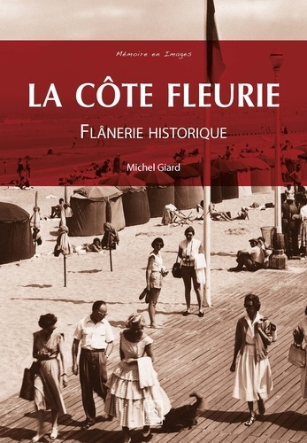 COTE FLEURIE (LA) - FLANERIE HISTORIQUE