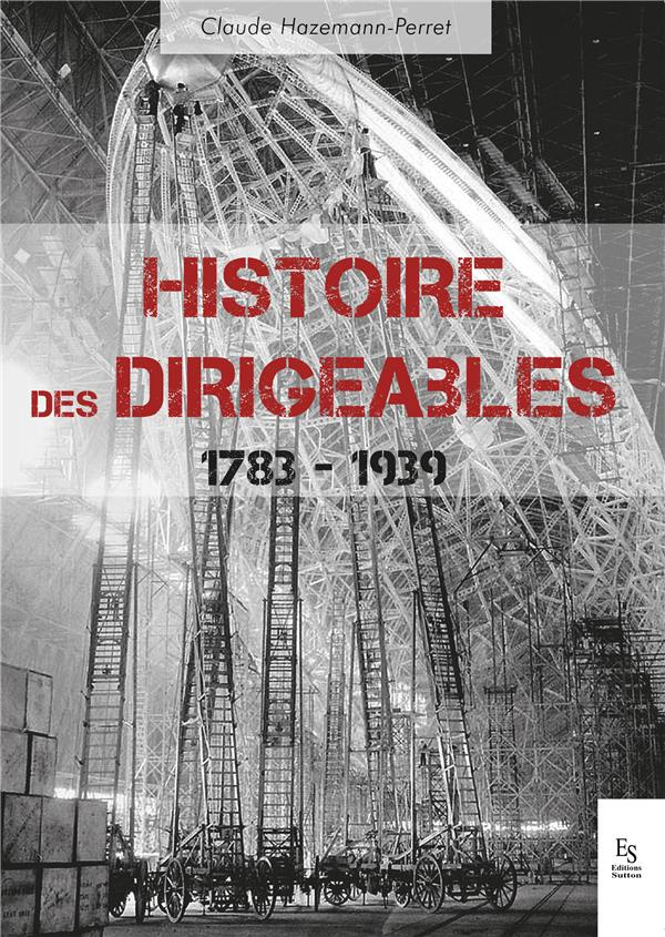 HISTOIRE DES DIRIGEABLES - 1783-1939