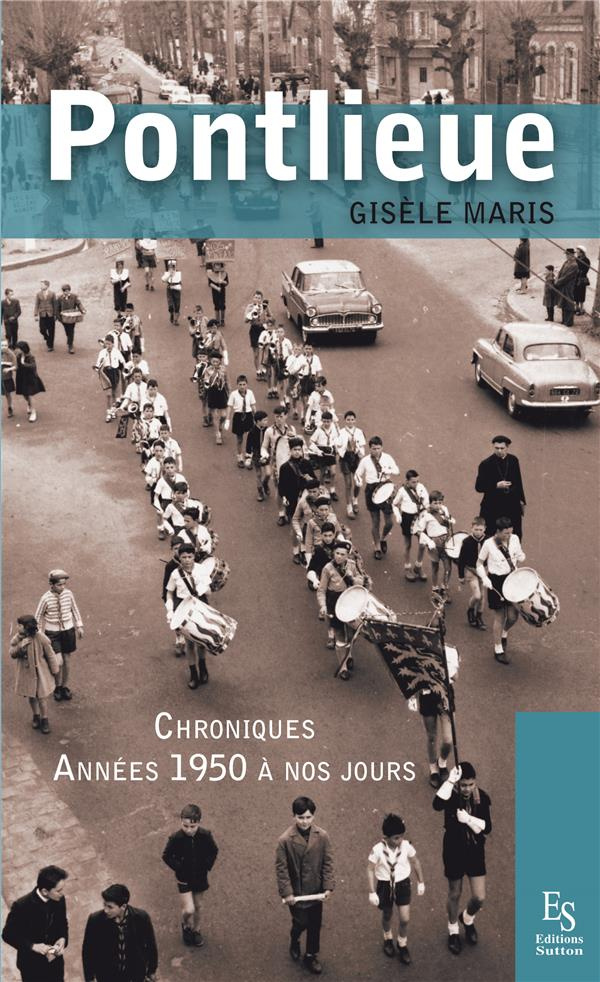 PONTLIEUE - CHRONIQUES - ANNEES 1950 A NOS JOURS