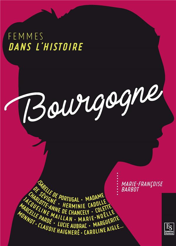 FEMMES DANS L'HISTOIRE. BOURGOGNE