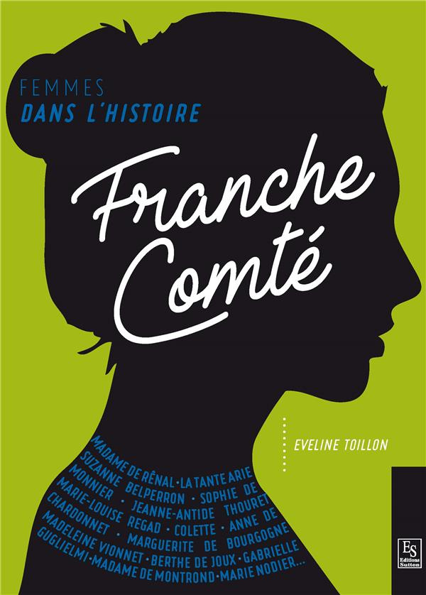 FEMMES DANS L'HISTOIRE. FRANCHE-COMTE