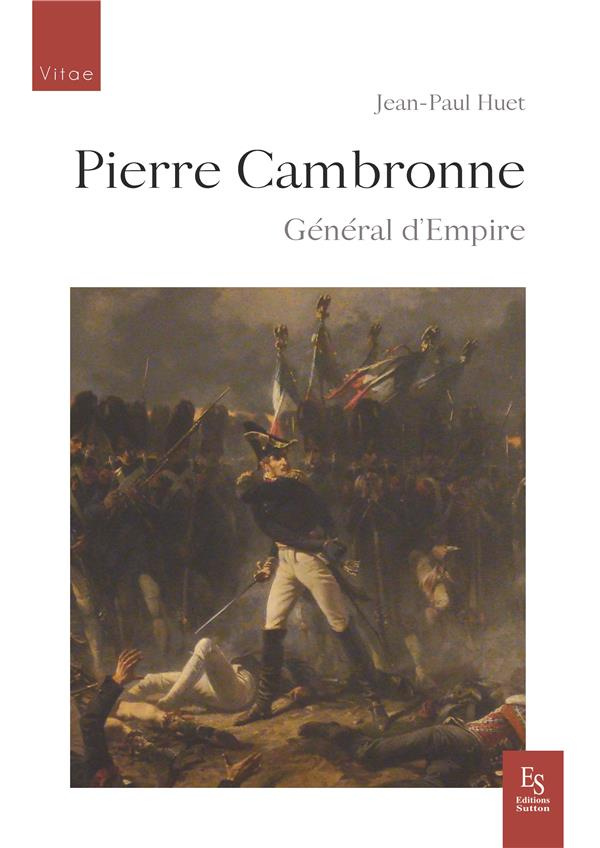 PIERRE CAMBRONNE - GENERAL D'EMPIRE