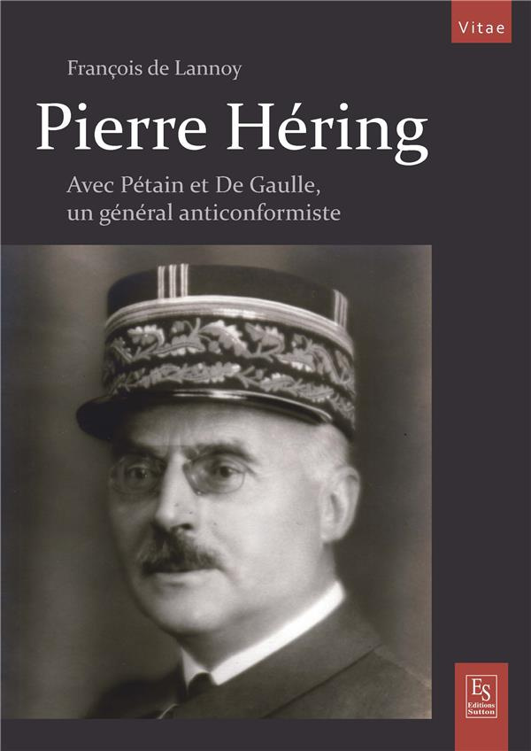 PIERRE HERING - UN GENERAL ANTICONFORMISTE