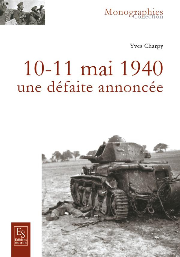 10-11 MAI 1940 - UNE DEFAITE ANNONCEE