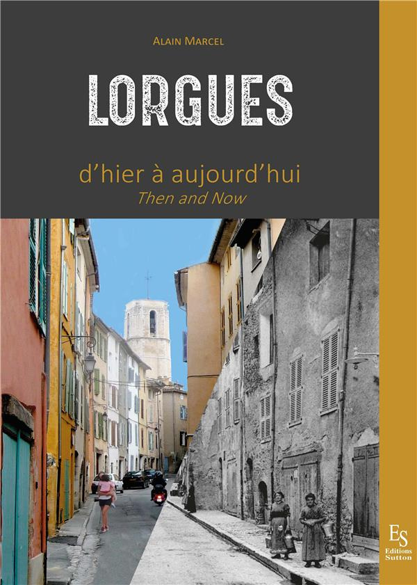 LORGUES D'HIER A AUJOURD'HUI