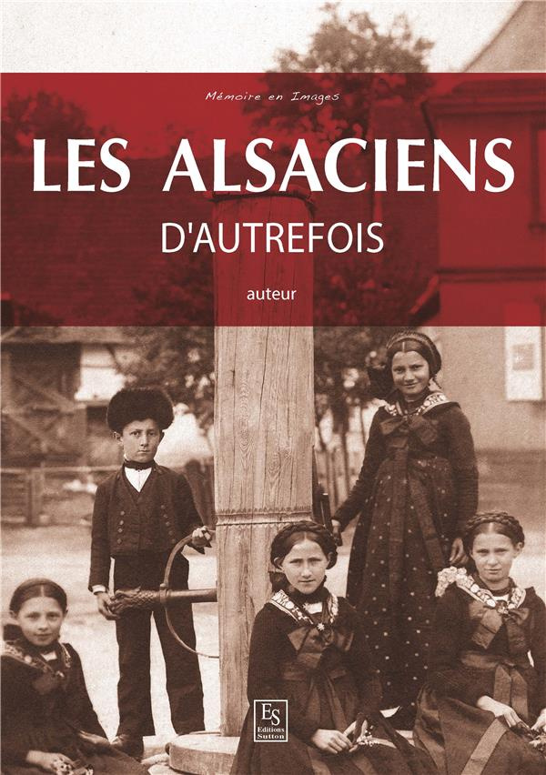 LES ALSACIENS D'AUTREFOIS
