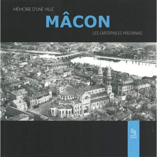 MACON - MEMOIRE D'UNE VILLE